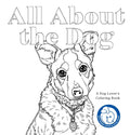 All About the Dog: A Dog Lover's Coloring Book