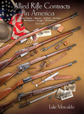 Allied Rifle Contracts in America - Mosin-Nagant, Mauser, Enfield, Berthier, Remington, Savage, Winc